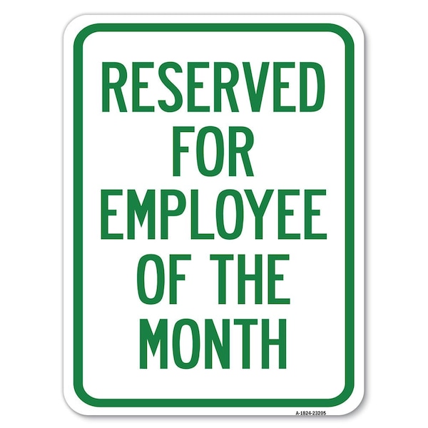 Reserved for Employee of Month Heavy-Gauge Aluminum Rust Proof Parking Sign, 18" x 24", A-1824-23205